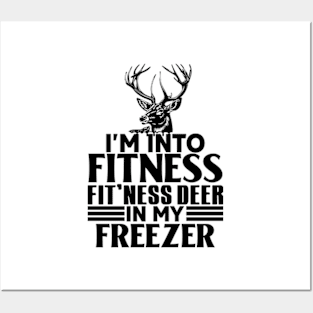 I'm into fitness fitness fit'ness deer in my freezer Posters and Art